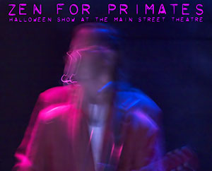 Zen for Primates Halloween Show